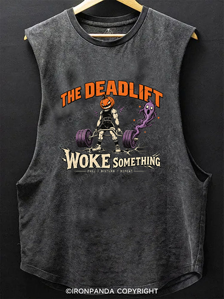 THE DEADLIFT WOKE SOMETHING Scoop Bottom Cotton Tank
