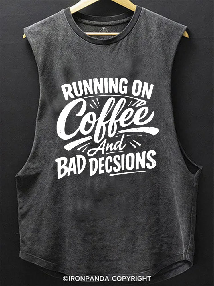 Running On Coffee And Bad Decisions Scoop Bottom Cotton Tank