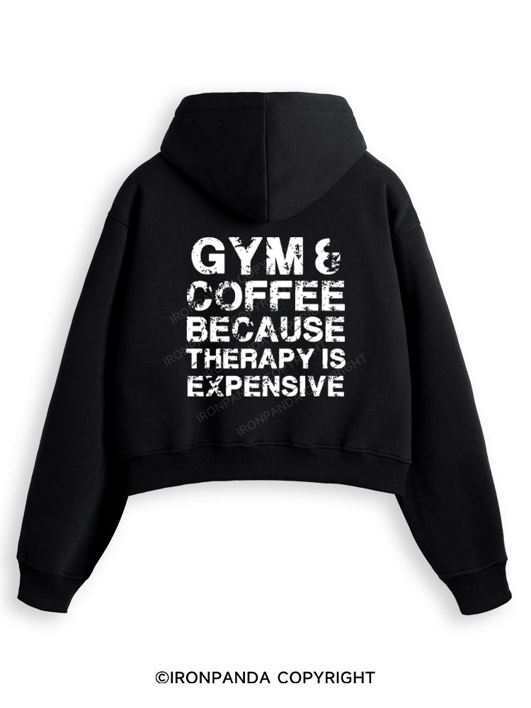 GYM&COFFEE BECAUSE THERAPY IS EXPENSIVE Fleece Crop Zip Up Hoodie