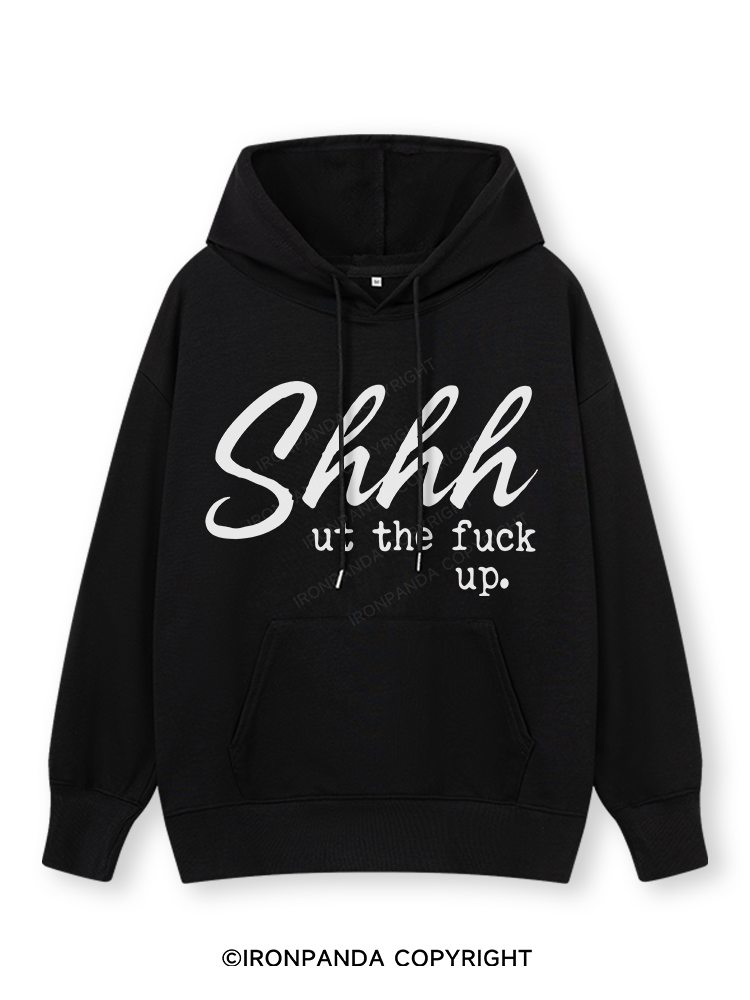 SHHH UT THE FUCK UP Classic Gym Hoodie