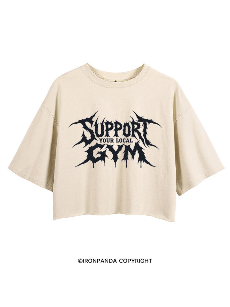 Support Your Local Gym CROP TOPS