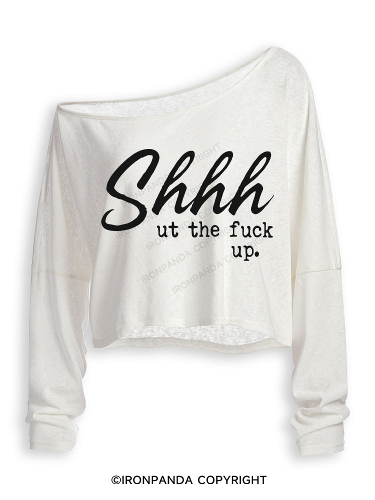 SHHH UT THE FUCK UP Off Shoulder Long Sleeve Crop Top