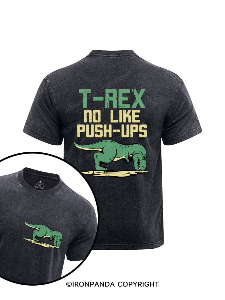 T Rex No Like Pushups Funny Dinosaur Printed Washed Gym Shirt