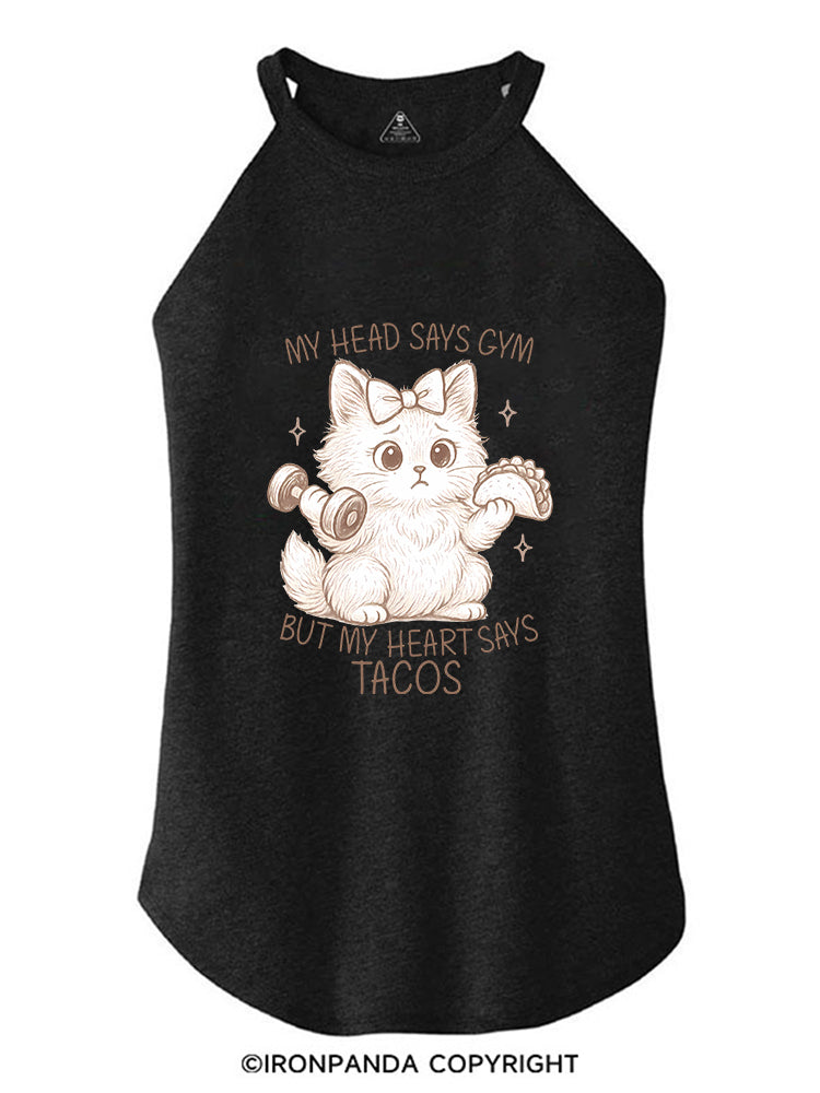 MY HEAD SAYS GYM BUT MY HEART SAYS TACOS KITTY ROCKER COTTON TANK