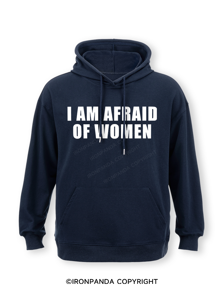 I AM AFRAID OF WOMEN Classic Gym Hoodie