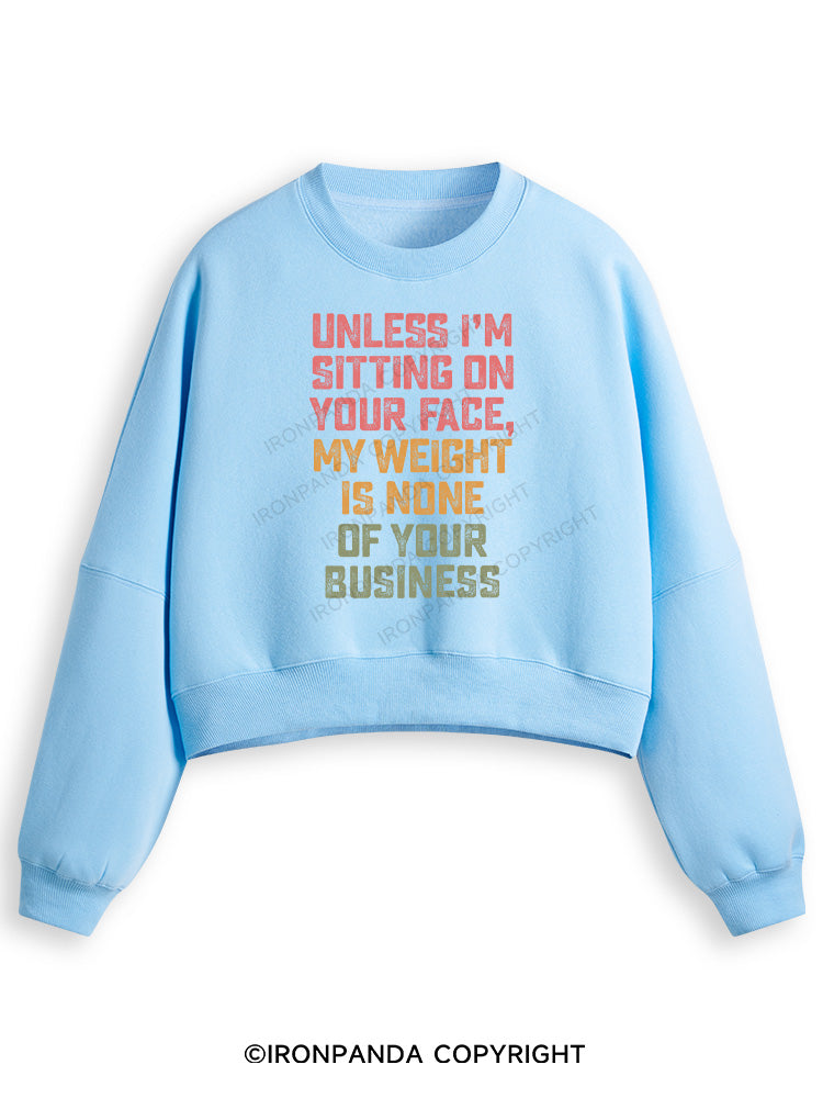 UNLESS I'M SITTING ON YOUR FACE Fleece Crop Sweatshirt