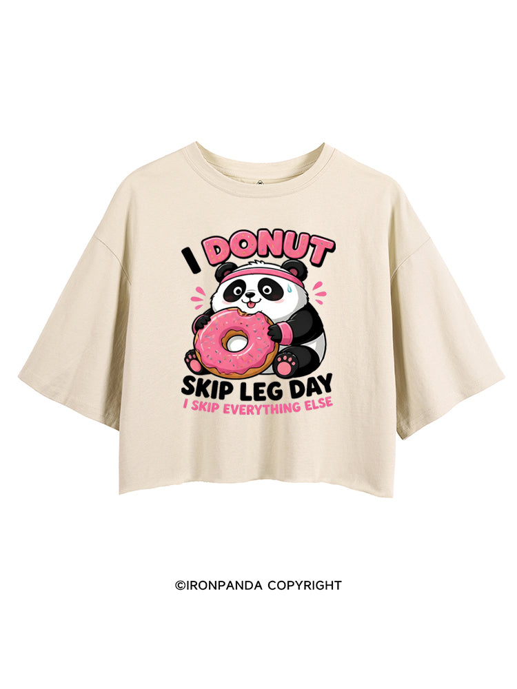 I DOUNT SKIP LEG DAY  I SKIP EVERYTHING ELSE PANDA CROP TOPS