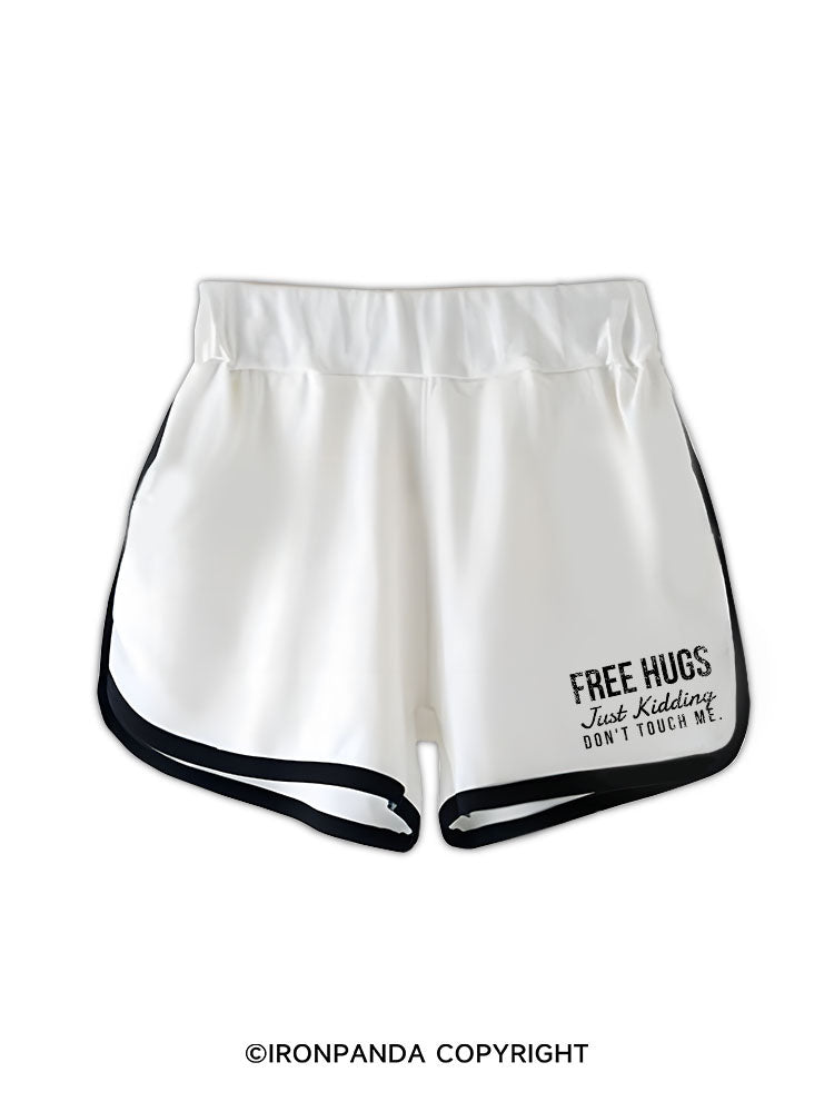 FREE HUGS Just Kidding DON’T TOUCH ME Workout Shorts