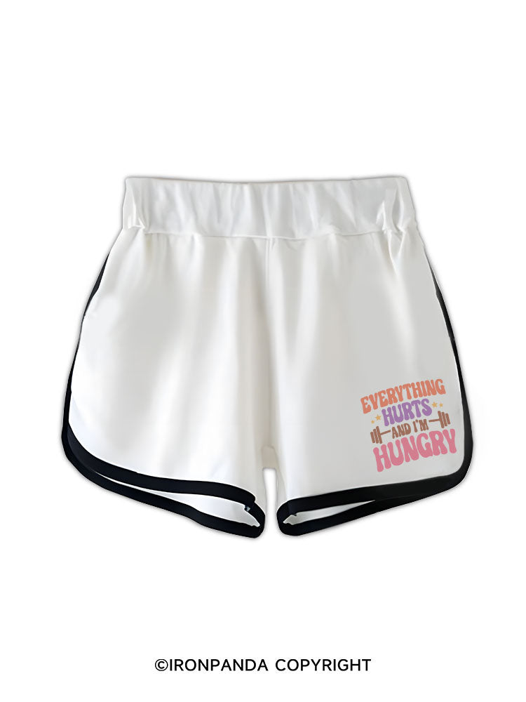 EVERYTHING HURTS AND I’M HUNGRY Workout Shorts