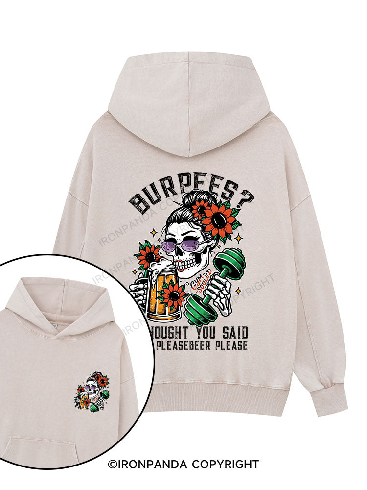 BURPEES ？I THOUGHT YOU SAID BEER PLEASE Printed Washed Gym Hoodie