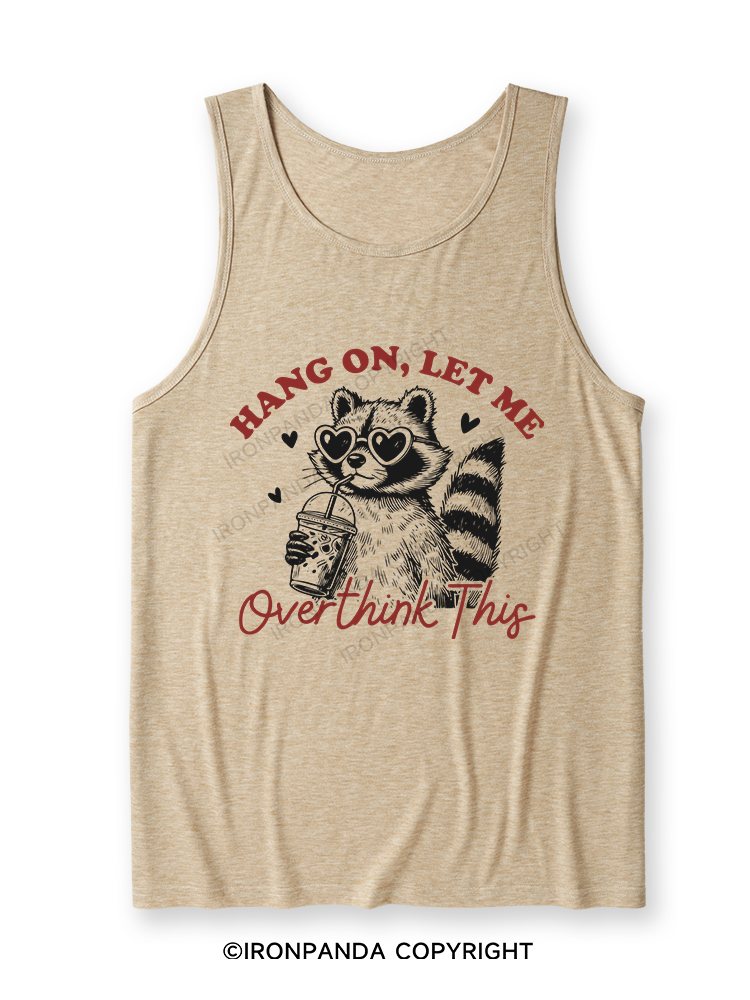 HANG ON, LET ME OVERTHINK THIS Ultra Soft Heather Tank