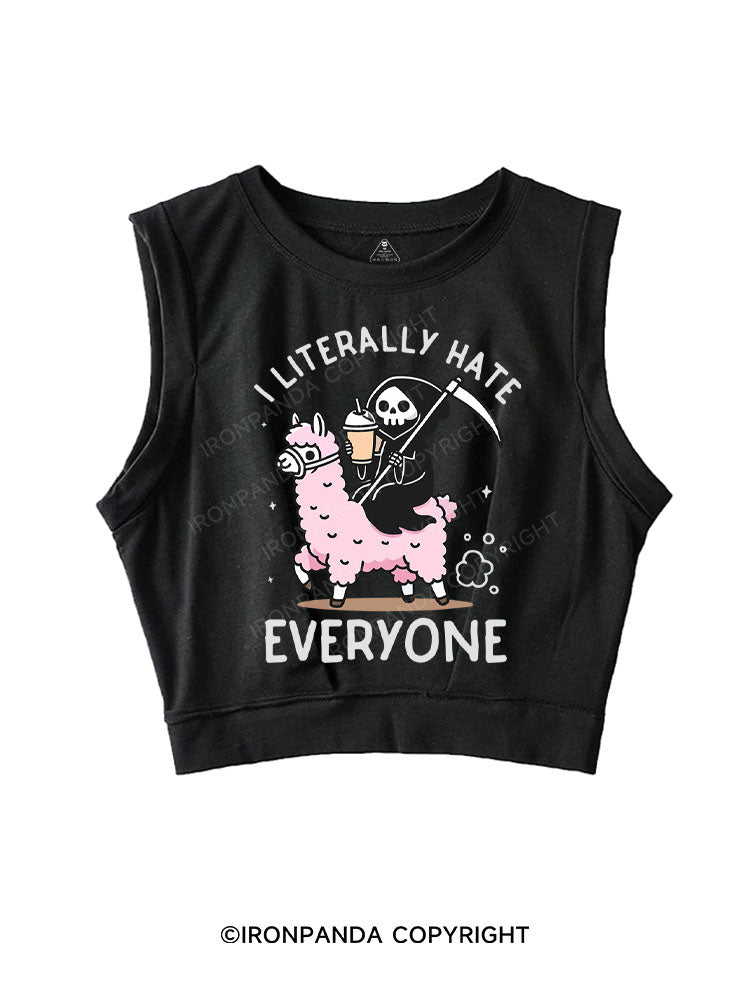 I LITERALLY HATE EVERYONE SLEEVELESS CROP TOPS