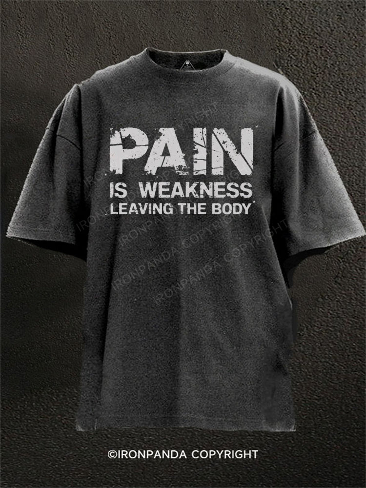 PAIN is weakness leaving body Washed Gym Shirt