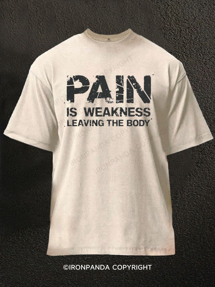 PAIN is weakness leaving body Washed Gym Shirt
