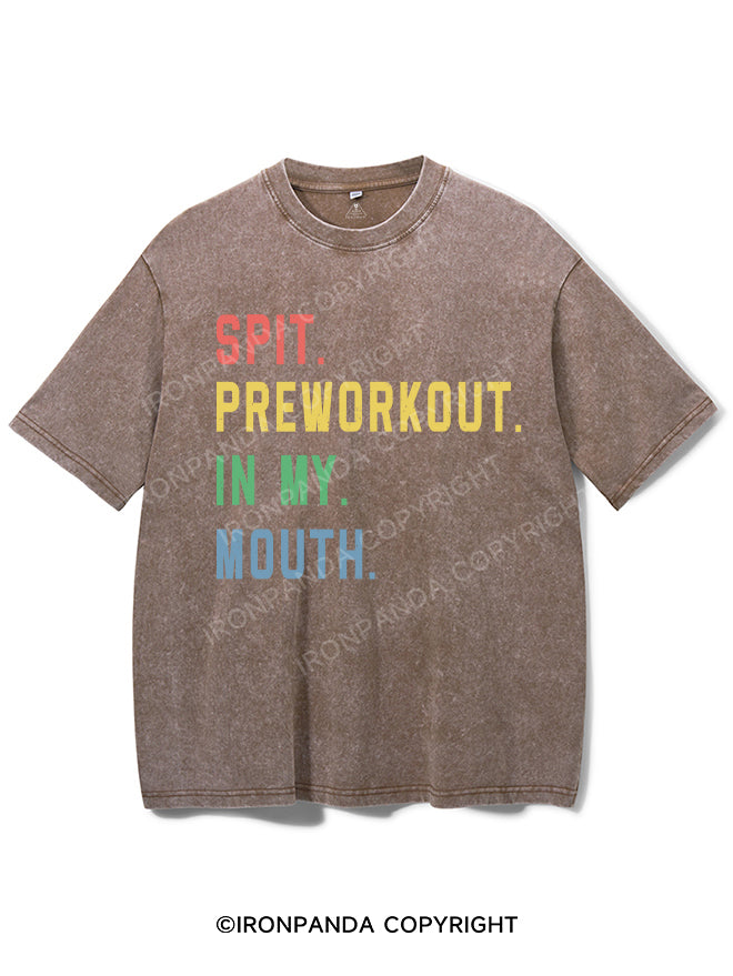 Spit Preworkout In My Mouth Washed Gym Shirt