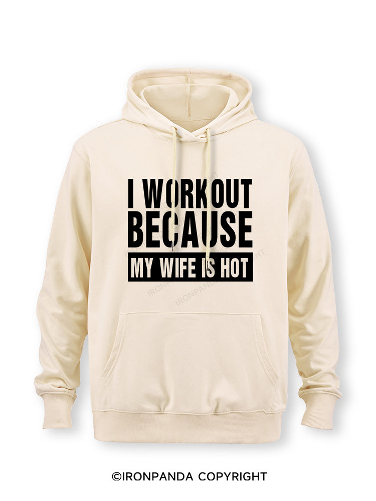 I Workout Because my Wife is Hot Classic Gym Hoodie