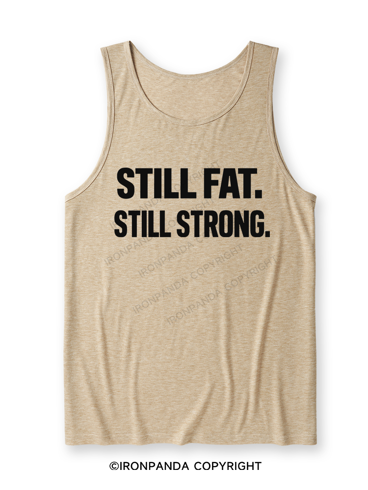 STILL FAT STILL STRONG Ultra Soft Heather Tank