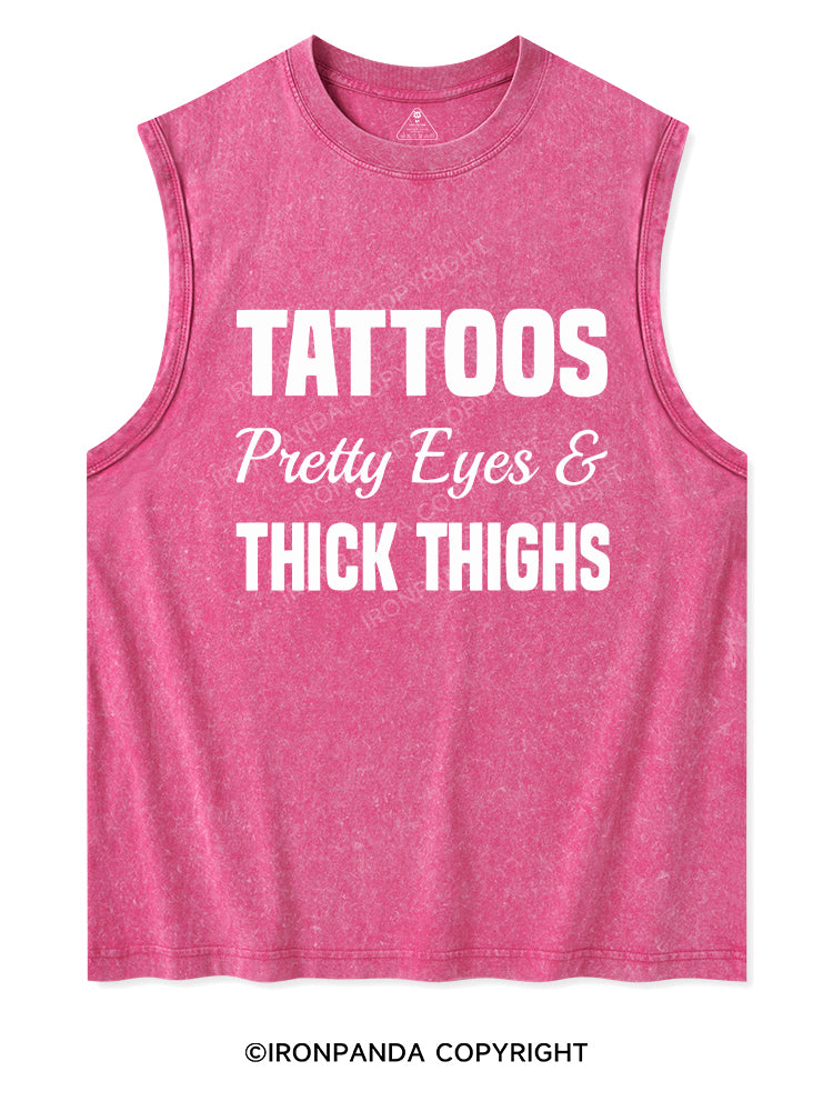 TATTOOS PRETTY EYES AND THICK THIGHS Washed Tank