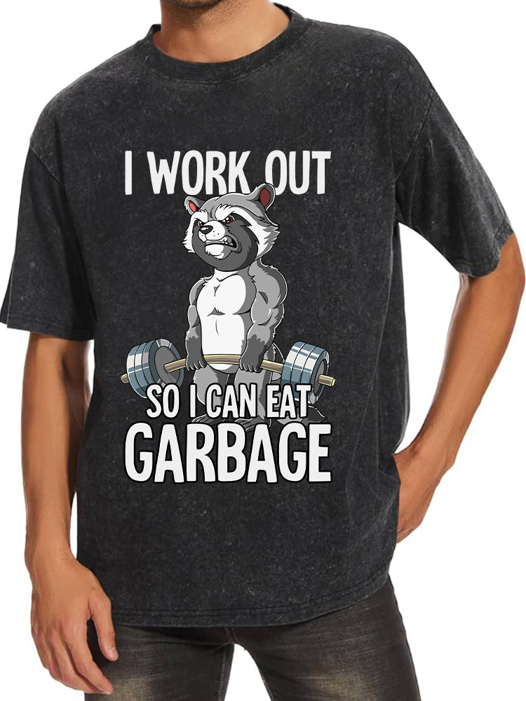 I workout so I can eat garbage Washed Gym Shirt