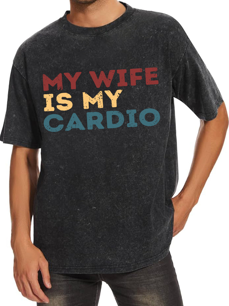 My Wife is My Cardio Washed Gym Shirt