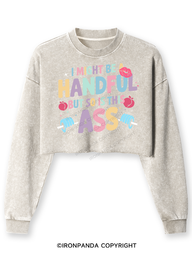 I MIGHT BE A HANDFUL BUT SO IS THIS ASS Washed Long-Sleeve Crop Top