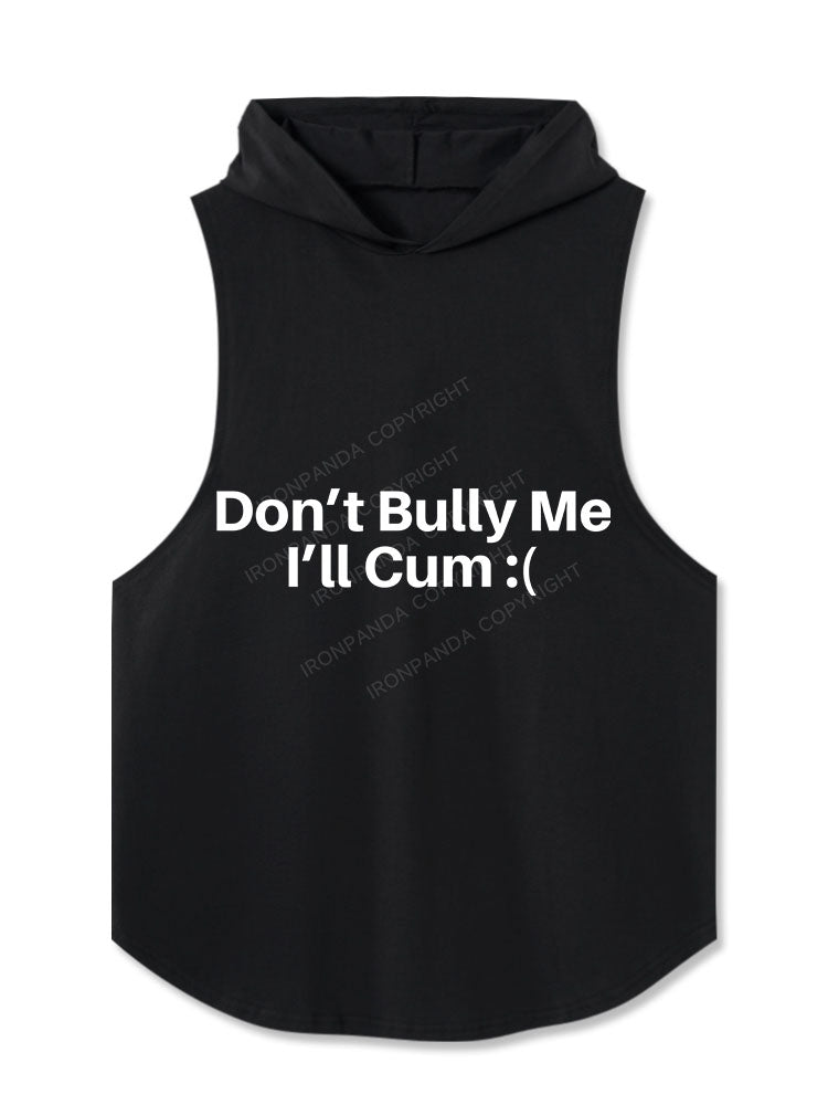 Don't Bully Me Hooded Tank