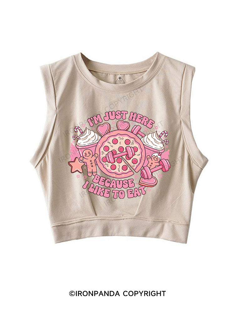 I'M JUST HERE BECAUSE I LIKE TO EAT SLEEVELESS CROP TOPS