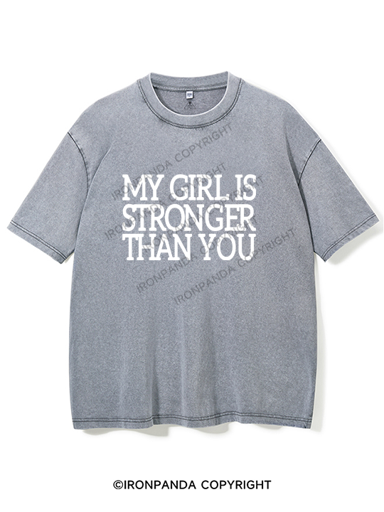 My Girl Is Stronger Than You Washed Gym Shirt