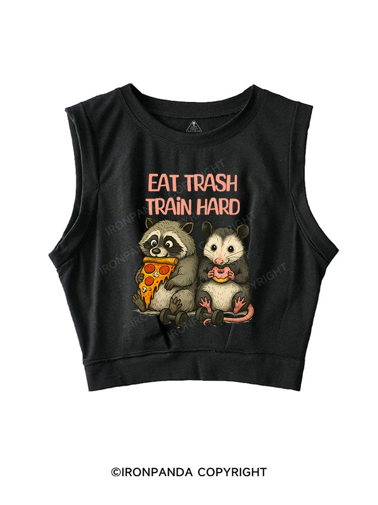 EAT TRASH TRAIN HARD SLEEVELESS CROP TOPS