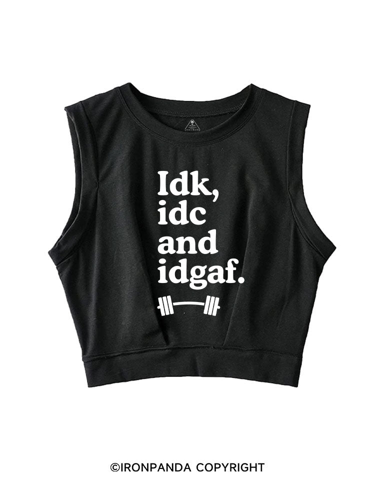 IDK, IDC AND IDGAF SLEEVELESS CROP TOPS