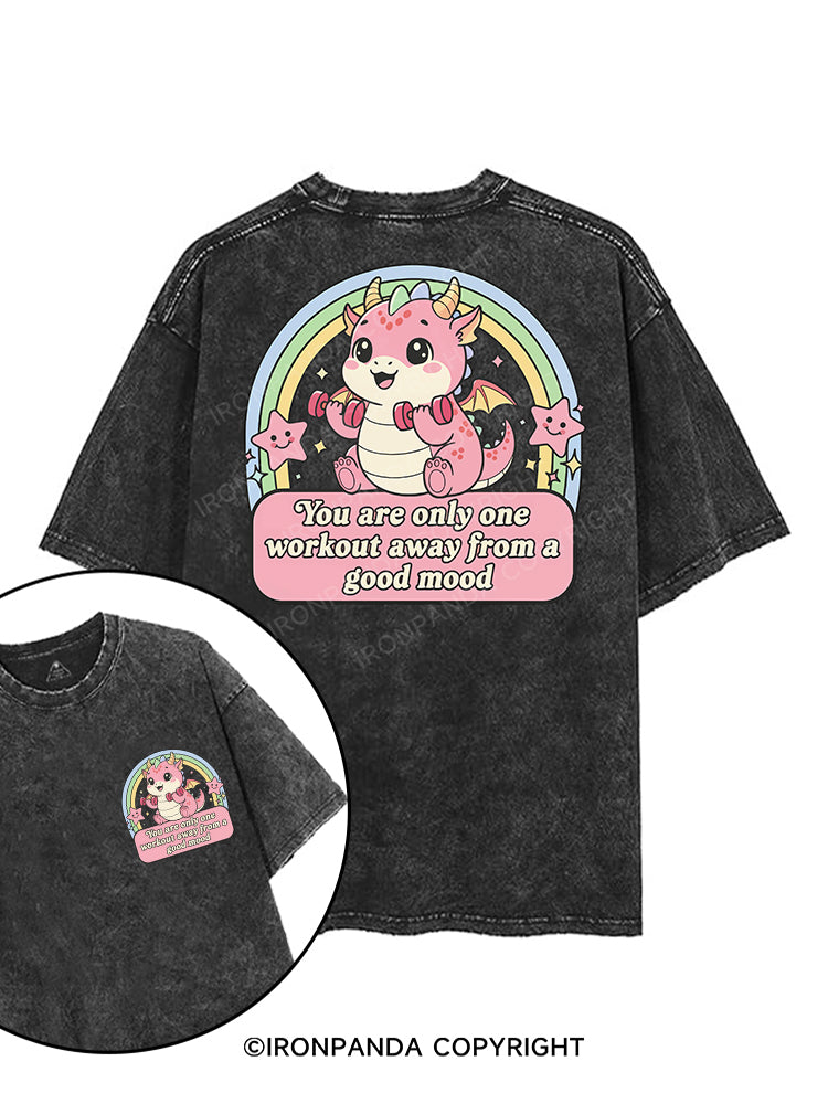 You are only one workout away from a good mood printed Gym Shirt