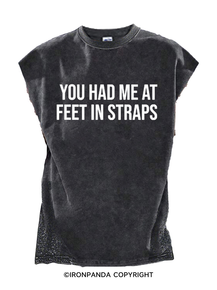 You had me at feet in straps Cut Off Tank