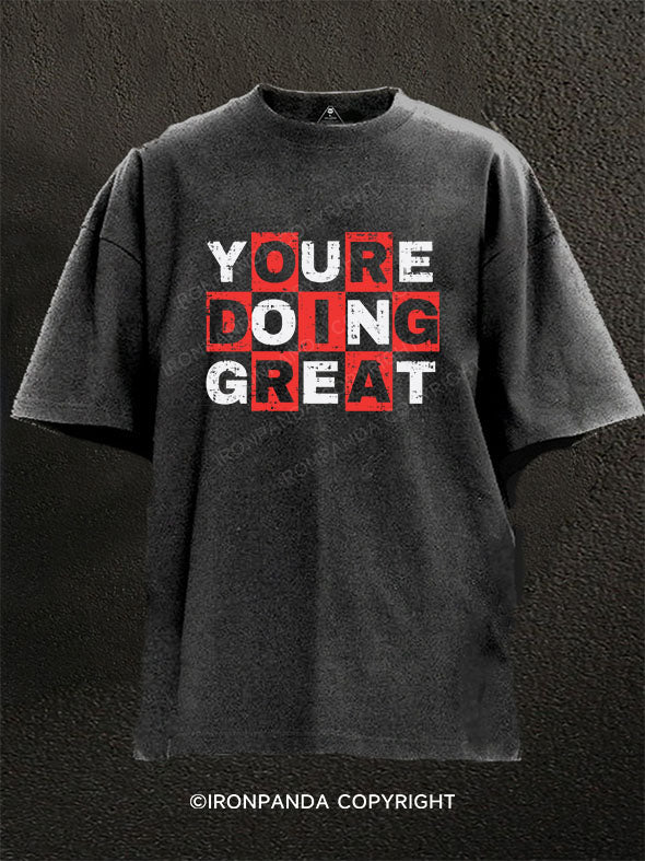 you are doing great Washed Gym Shirt