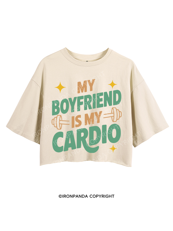 MY BOYFRIEND IS MY CARDIO CROP TOPS