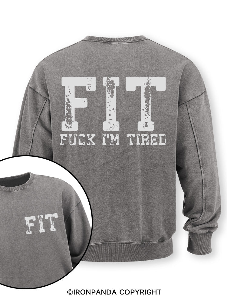 FIT F*CK I'M TIRED Double-Sided Printed Washed Sweatshirt
