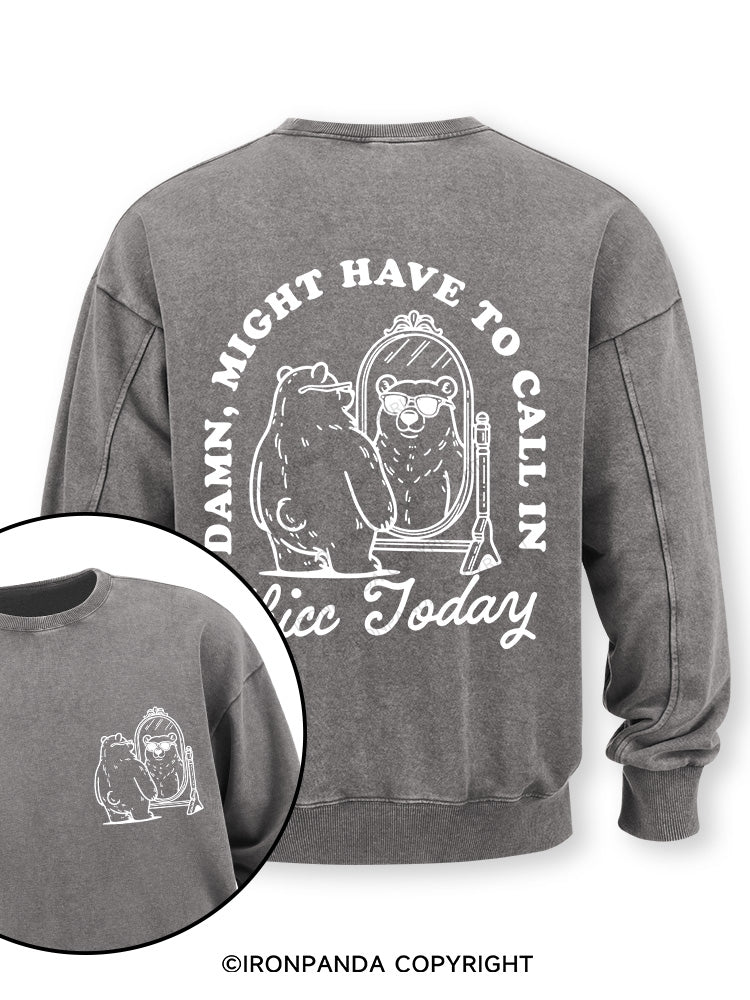DAMN, MIGHT HAVE TO CALL IN THICC TODAY Double-Sided Printed Washed Sweatshirt