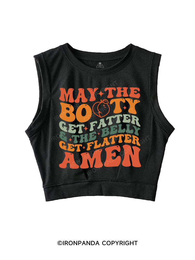 MAY THE BOOTY GET FATTER SLEEVELESS CROP TOPS