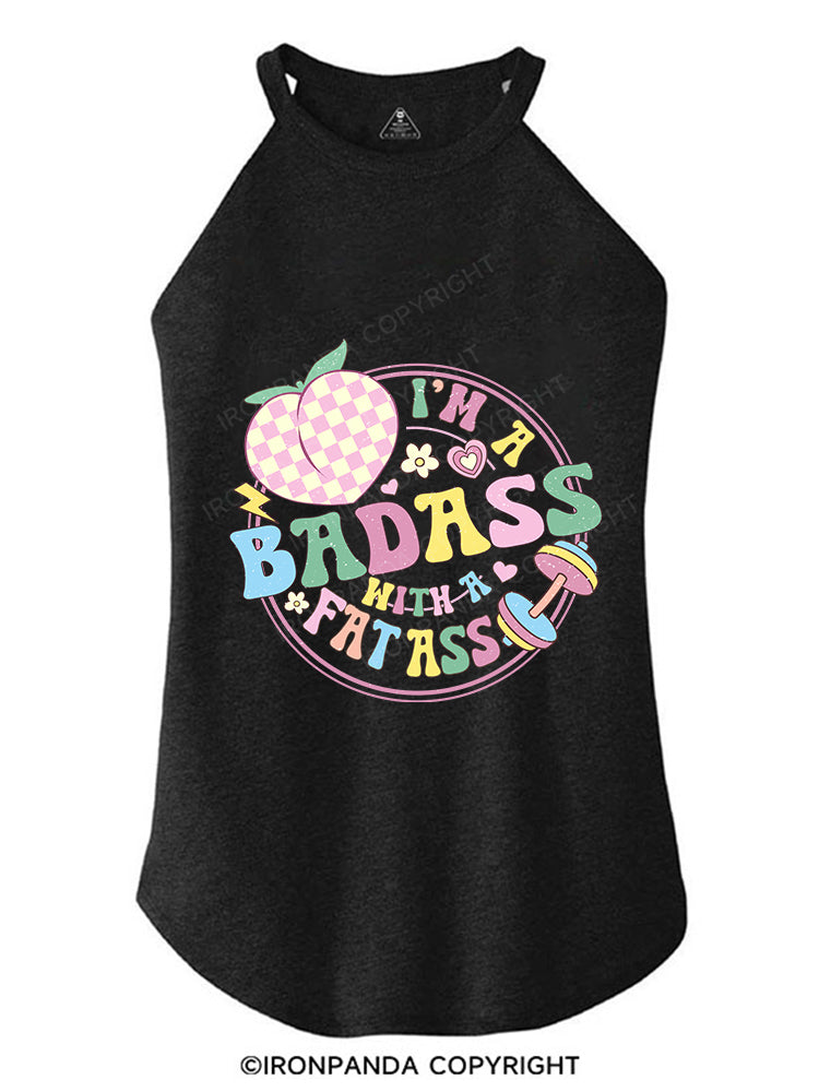 I'M A BADASS WITH A FAT ASS ROCKER COTTON TANK