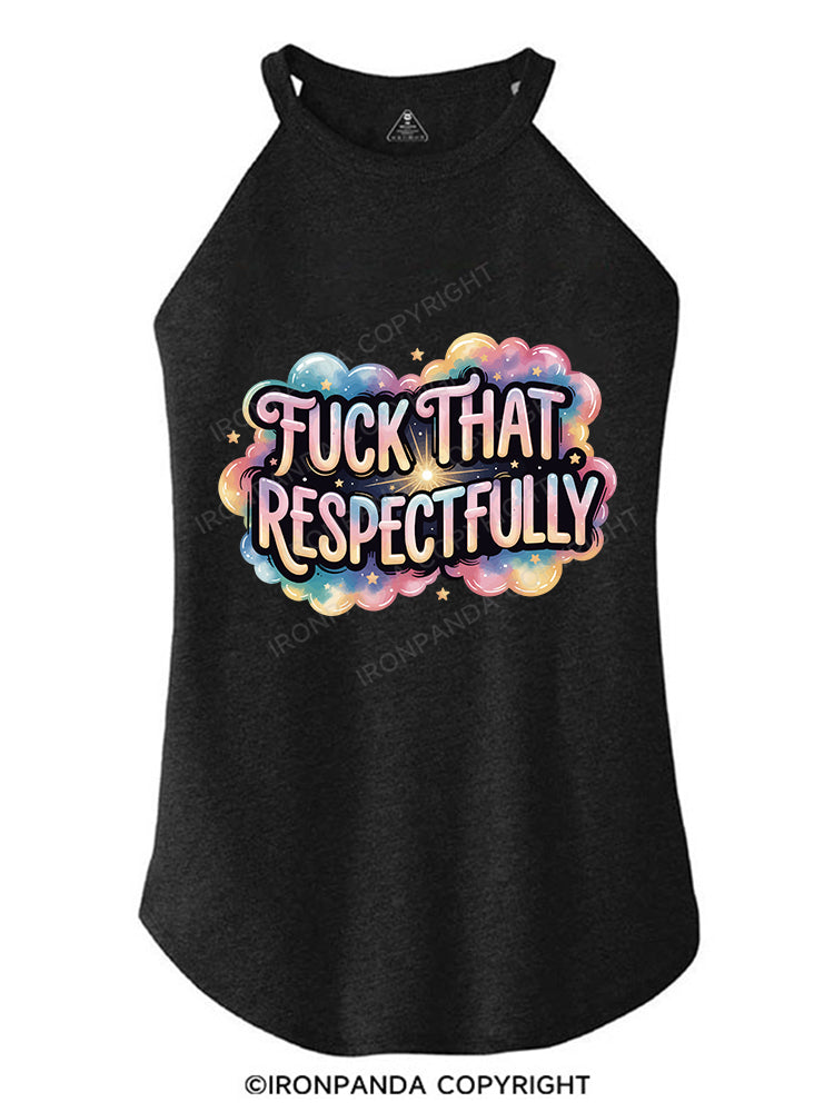 FUCK THAT RESPECTFULLY ROCKER COTTON TANK