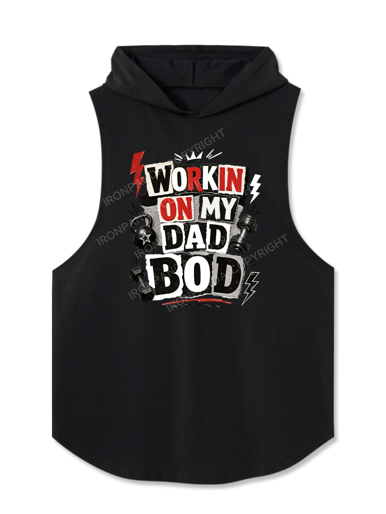Workin On My Dad Bod Hooded Tank
