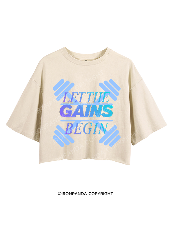 LET THE GAINS BEGIN CROP TOPS