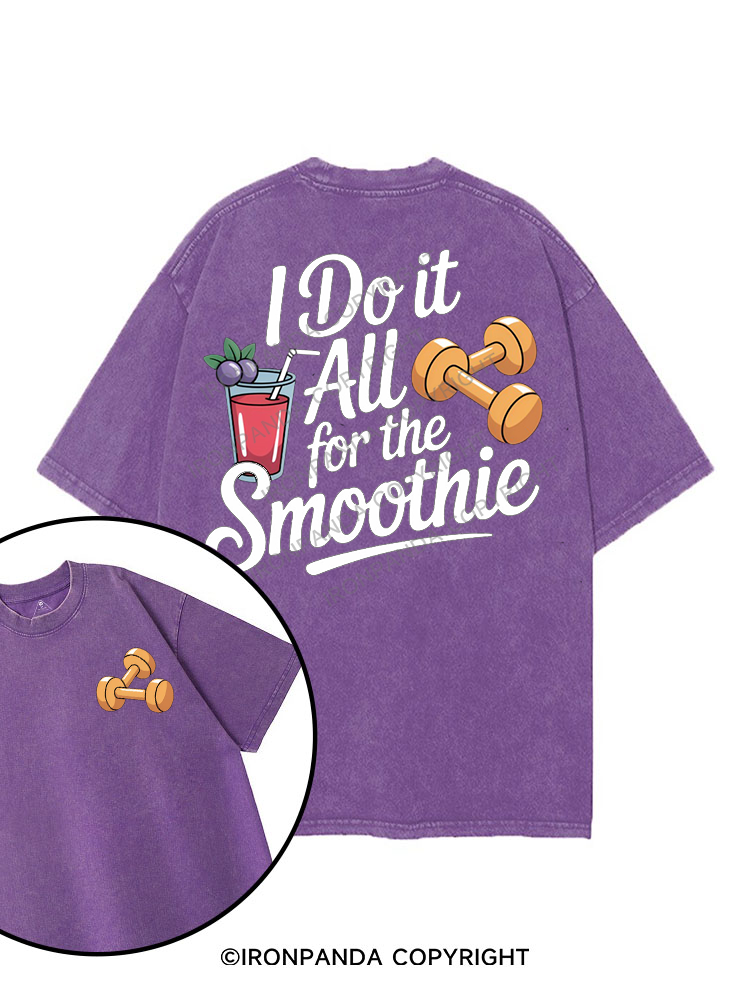 i do it all for the smoothie printed Gym Shirt