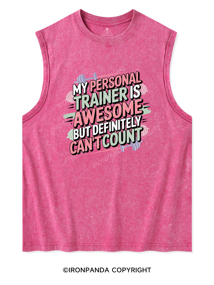 MY PERSONAL TRAINER IS AWESOME BUT DEFINITELY CAN'T COUNT Washed Tank
