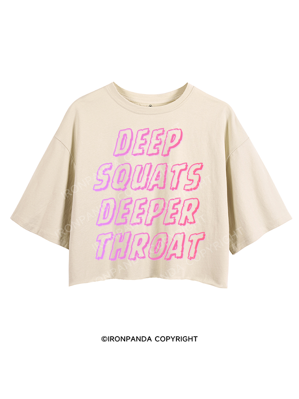 DEEP SQUATS DEEPER THROAT CROP TOPS