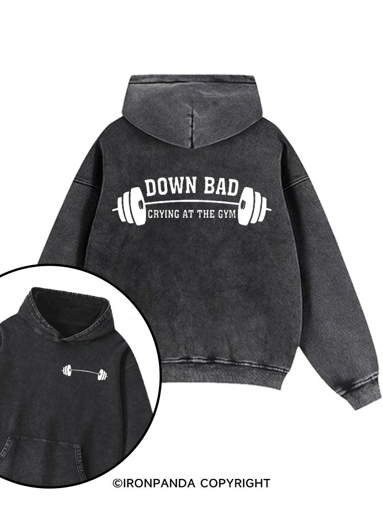 Down Bad Crying At The Gym Washed Gym Hoodie