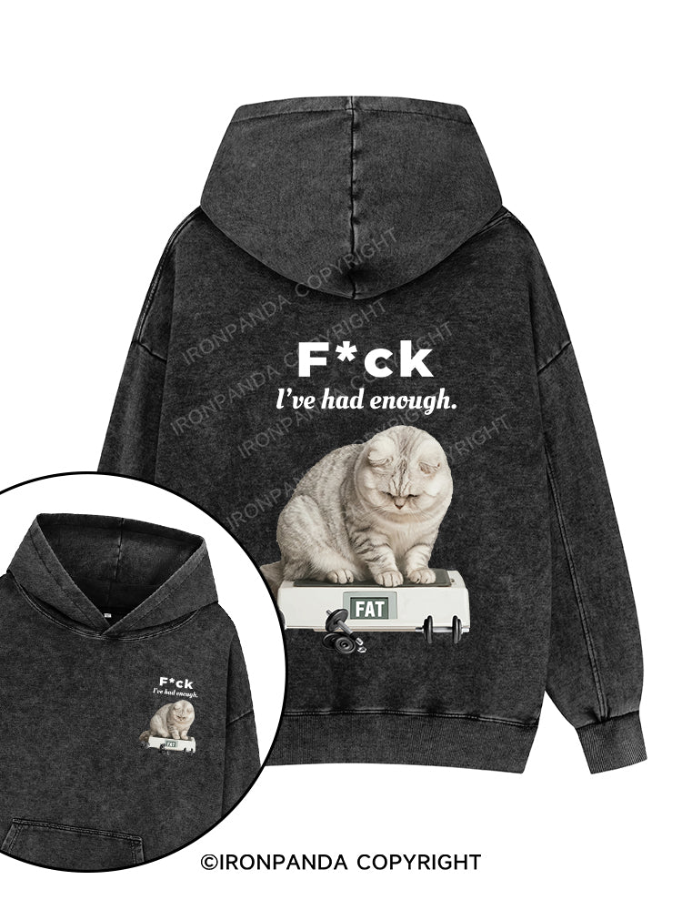 F CK L'VE HAD ENOUGH FAT Printed Washed Gym Hoodie