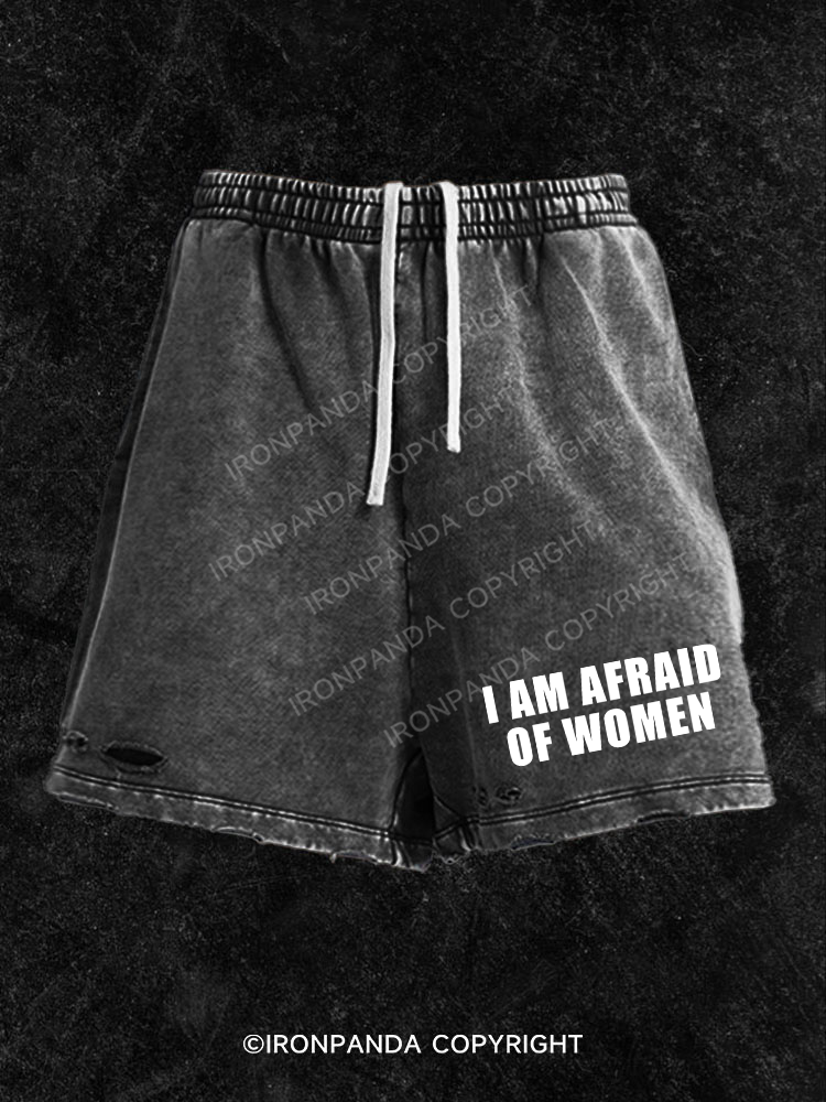 I AM AFRAID OF WOMEN Washed Gym Shorts