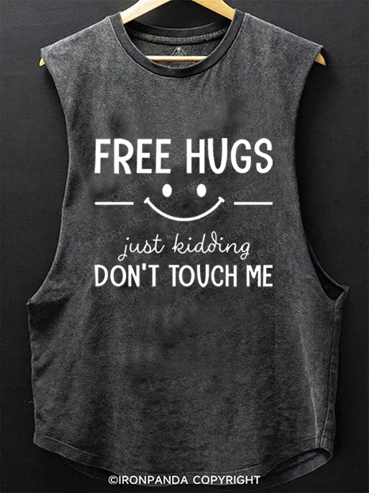Free Hugs Just Kidding Don't touch me funny Scoop Bottom Cotton Tank