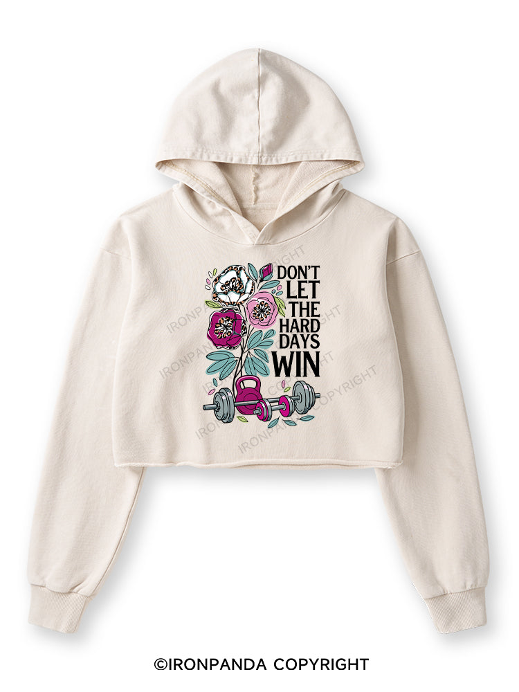 DON’T LET THE HARD DAYS WIN Washed Crop Hoodie