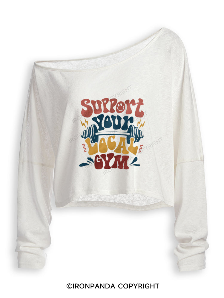 Support Your Local Gym funny Workout Off Shoulder Long Sleeve Crop Top